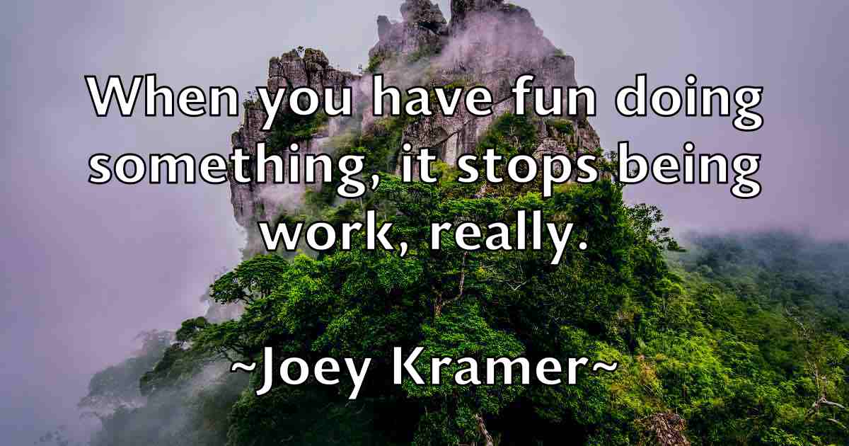 /images/quoteimage/joey-kramer-fb-403807.jpg