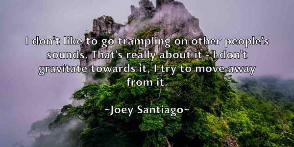 /images/quoteimage/joey-santiago-403875.jpg