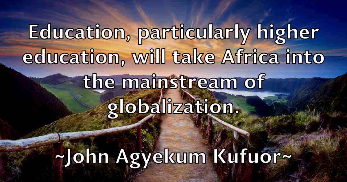 /images/quoteimage/john-agyekum-kufuor-fb-404953.jpg