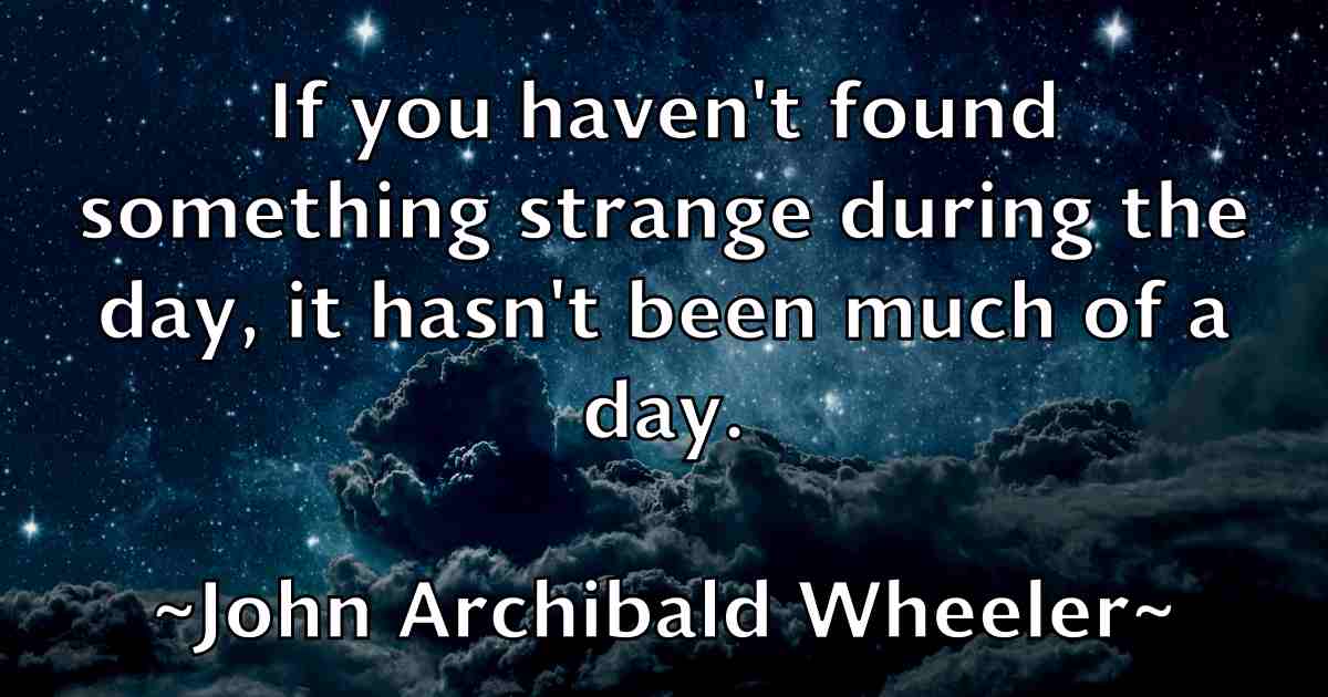 /images/quoteimage/john-archibald-wheeler-fb-405021.jpg