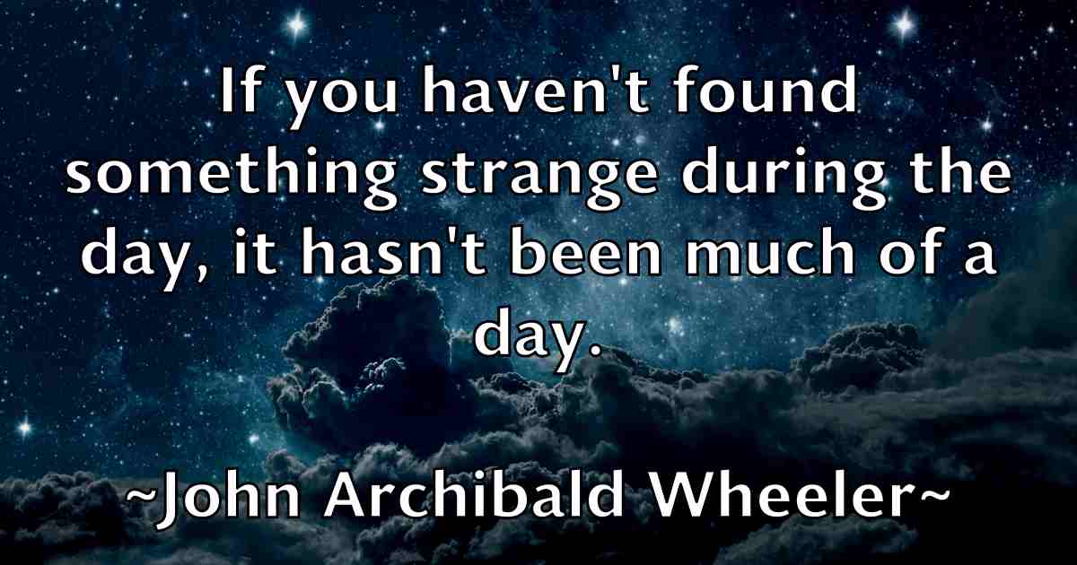 /images/quoteimage/john-archibald-wheeler-fb-405021.jpg