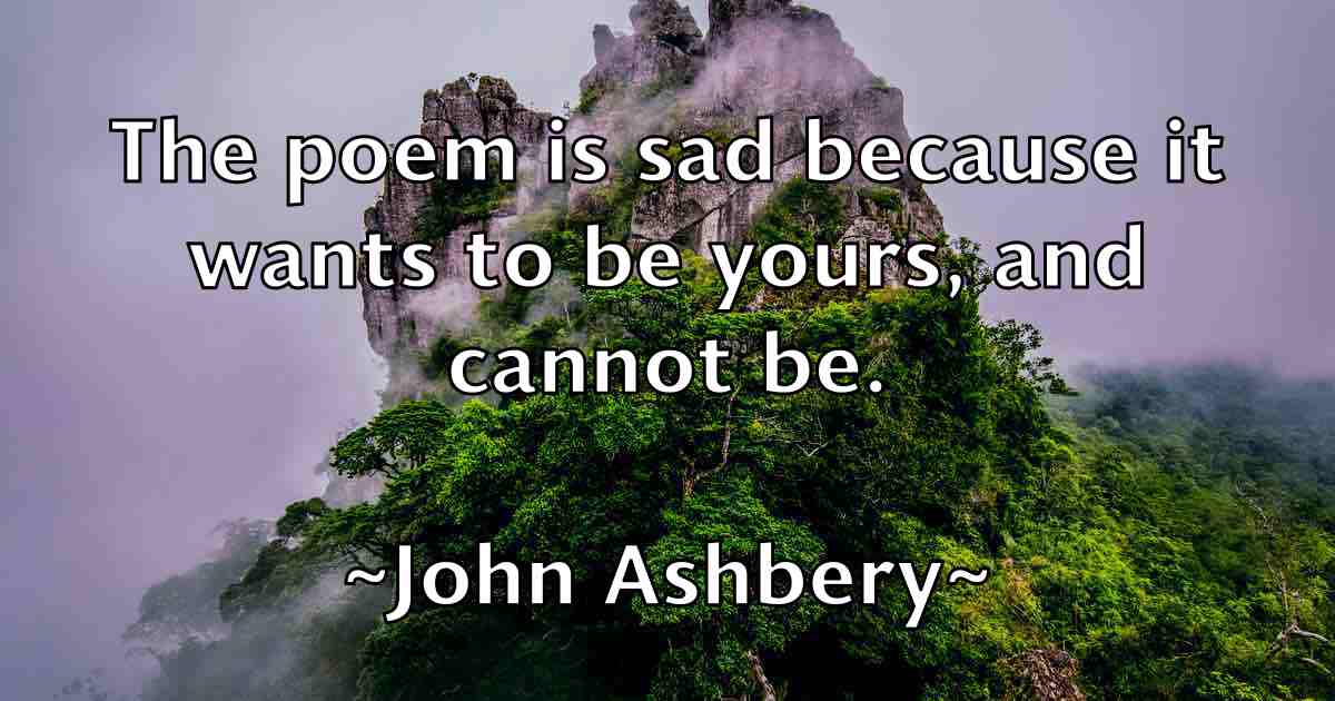/images/quoteimage/john-ashbery-fb-405030.jpg