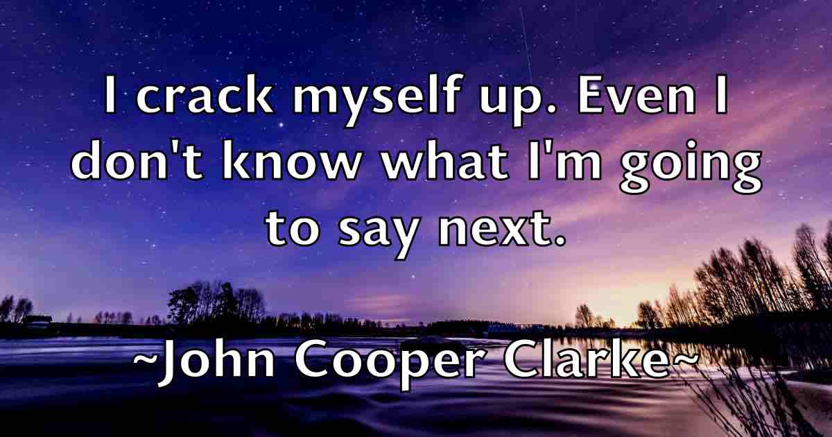 /images/quoteimage/john-cooper-clarke-fb-408353.jpg