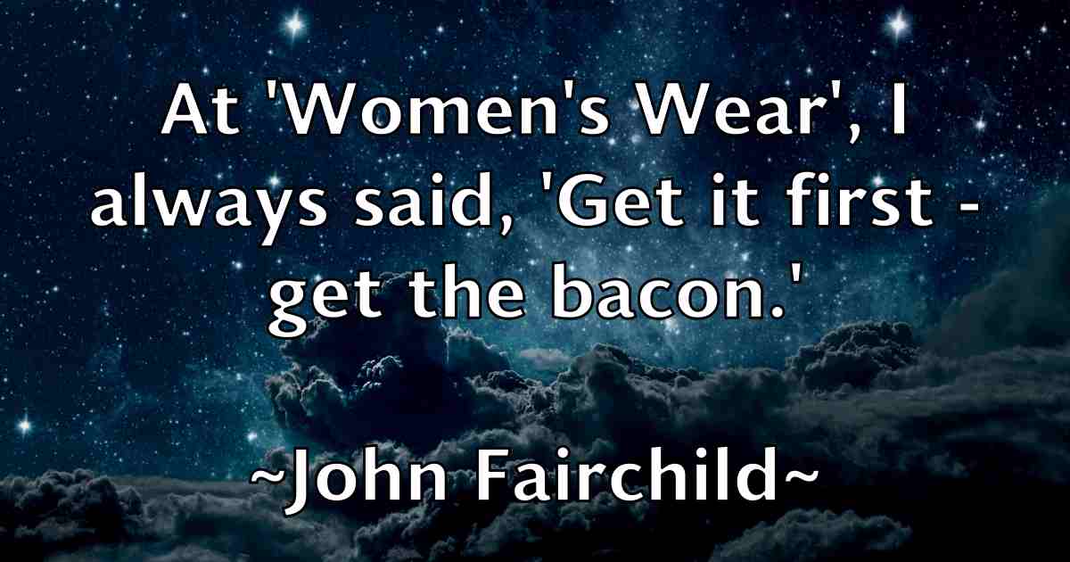 /images/quoteimage/john-fairchild-fb-410470.jpg