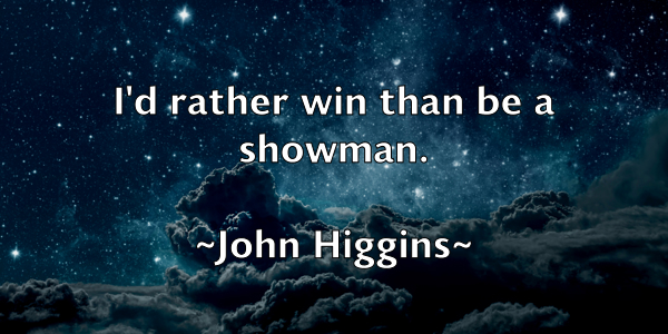 /images/quoteimage/john-higgins-412158.jpg