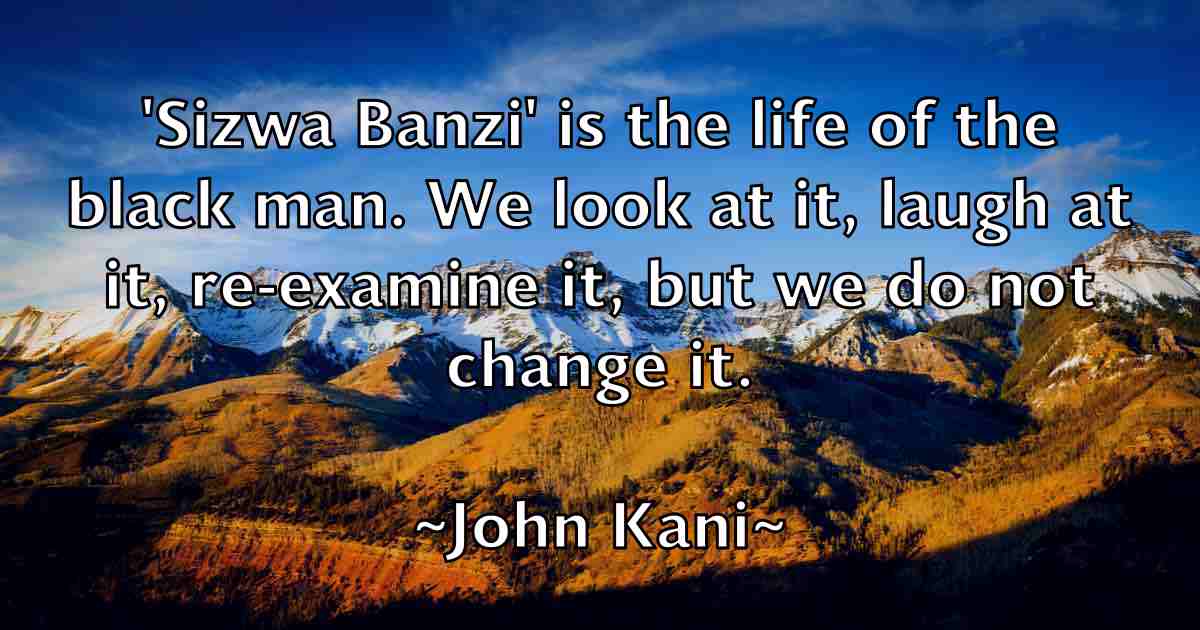 /images/quoteimage/john-kani-fb-413062.jpg