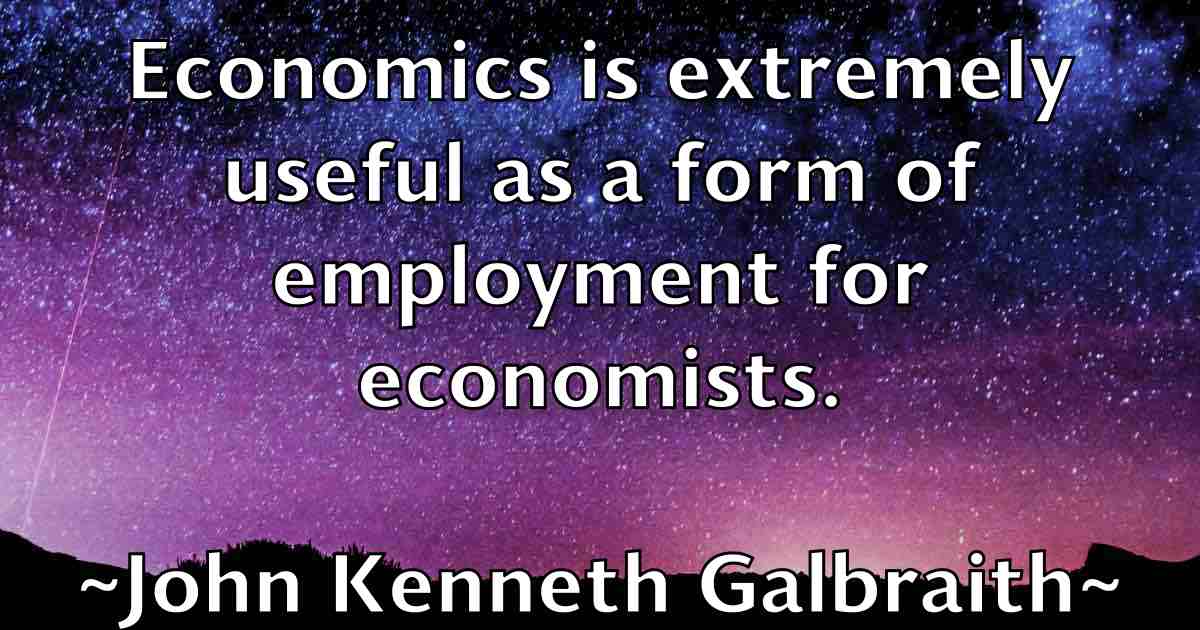 /images/quoteimage/john-kenneth-galbraith-fb-413340.jpg