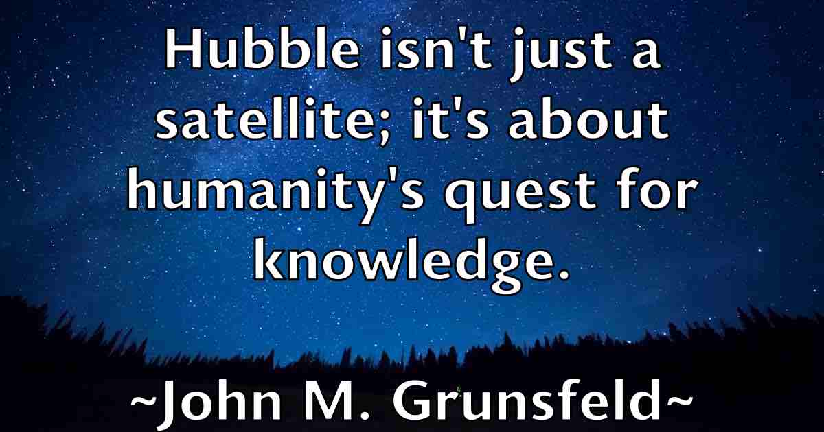 /images/quoteimage/john-m-grunsfeld-fb-415242.jpg
