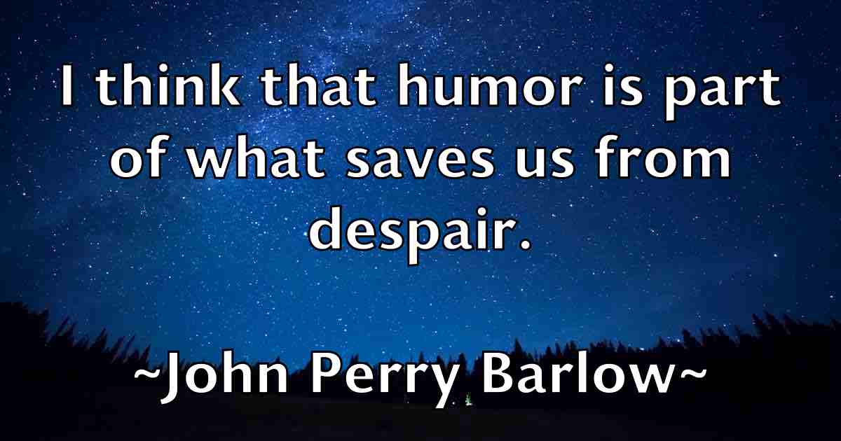 /images/quoteimage/john-perry-barlow-fb-418180.jpg