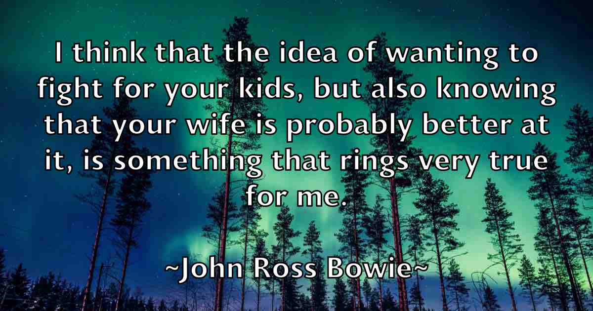 /images/quoteimage/john-ross-bowie-fb-419565.jpg
