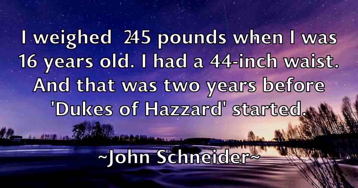/images/quoteimage/john-schneider-fb-420064.jpg