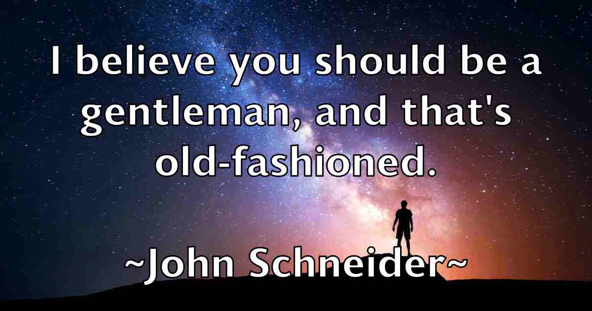 /images/quoteimage/john-schneider-fb-420071.jpg
