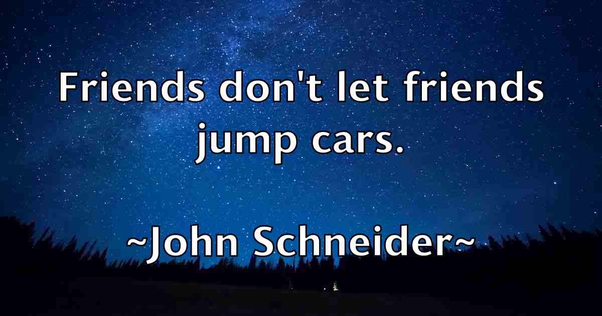 /images/quoteimage/john-schneider-fb-420084.jpg