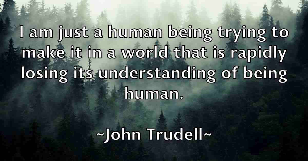 /images/quoteimage/john-trudell-fb-421651.jpg