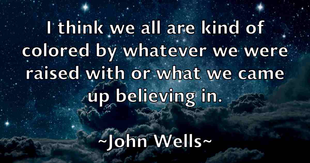 /images/quoteimage/john-wells-fb-422459.jpg