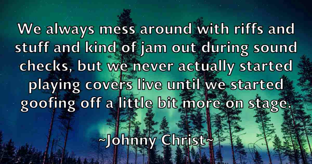 /images/quoteimage/johnny-christ-fb-423013.jpg