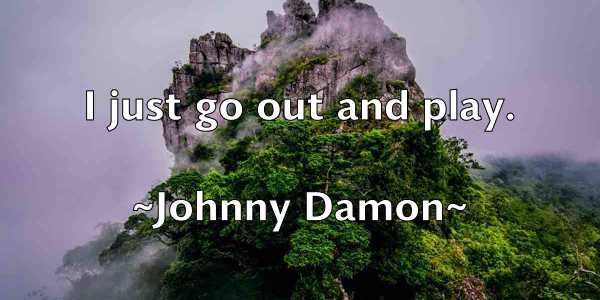 /images/quoteimage/johnny-damon-423070.jpg