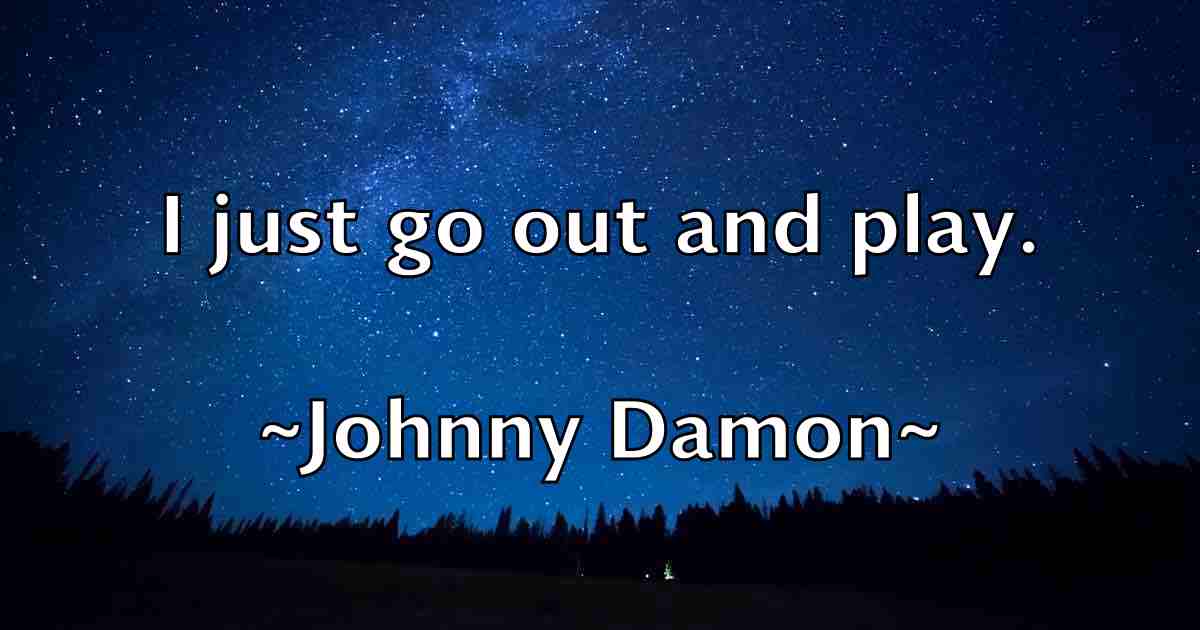 /images/quoteimage/johnny-damon-fb-423070.jpg