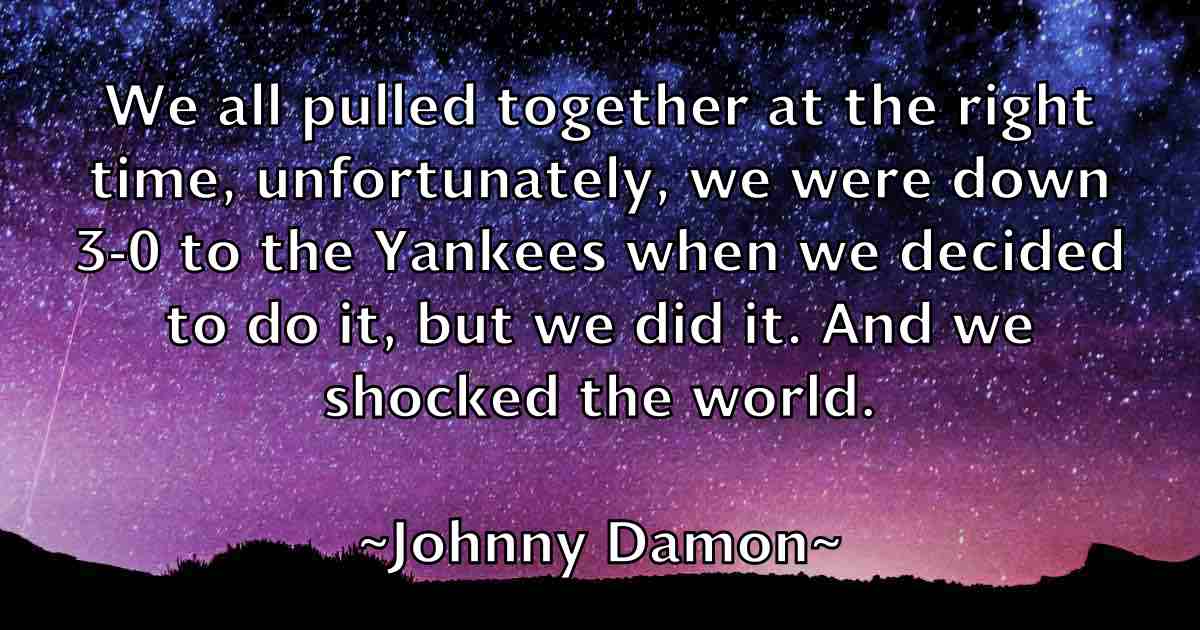 /images/quoteimage/johnny-damon-fb-423079.jpg