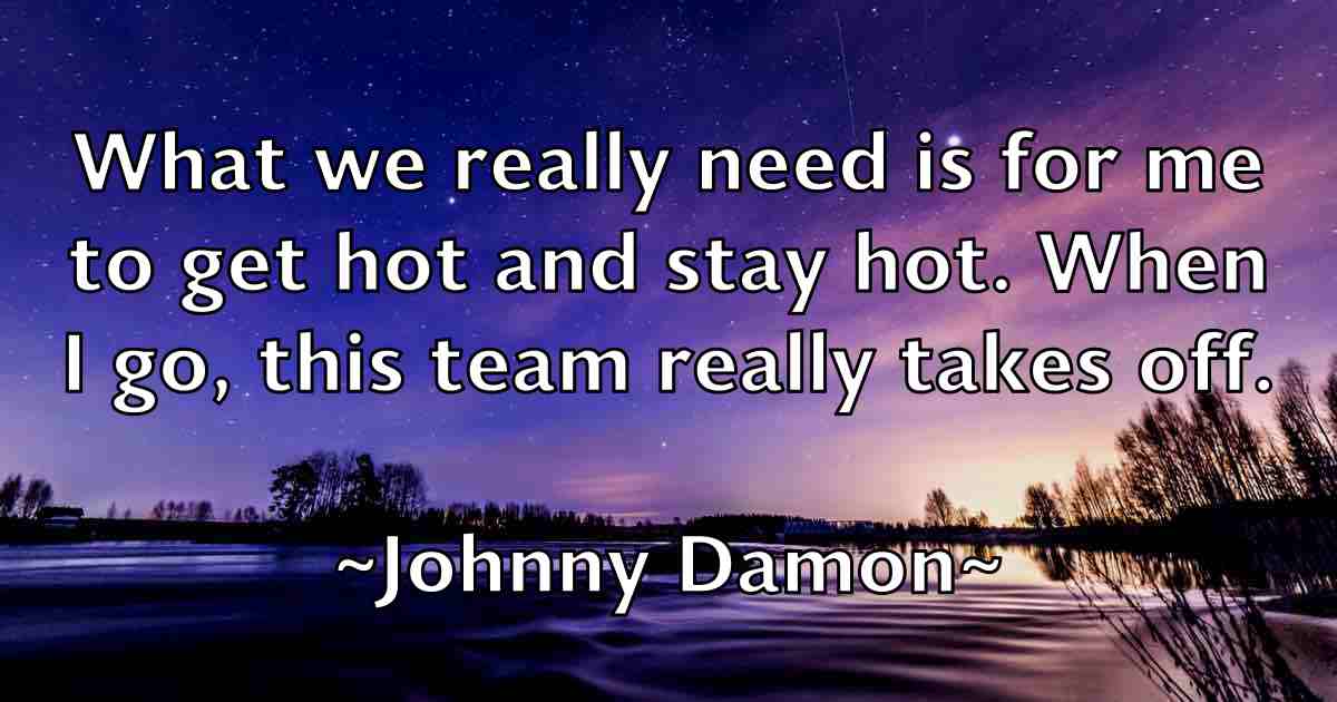 /images/quoteimage/johnny-damon-fb-423081.jpg