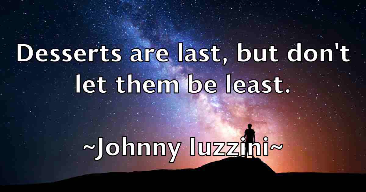 /images/quoteimage/johnny-iuzzini-fb-423457.jpg