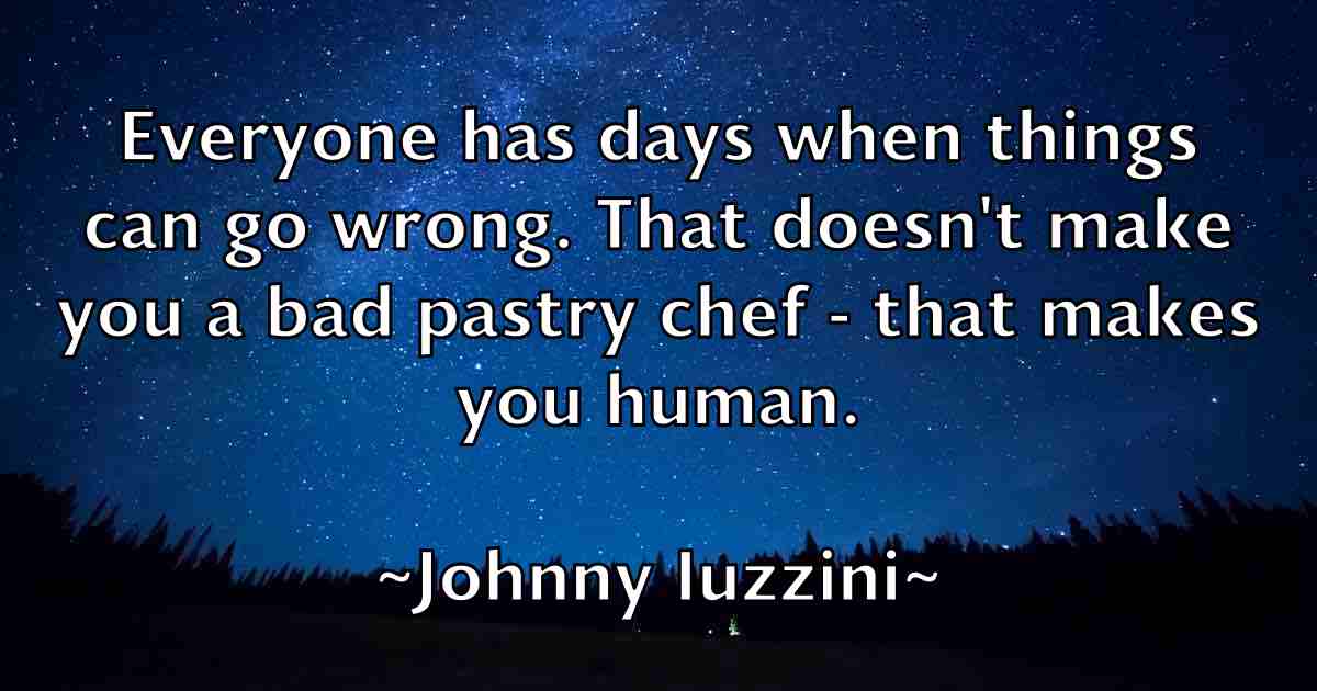 /images/quoteimage/johnny-iuzzini-fb-423498.jpg
