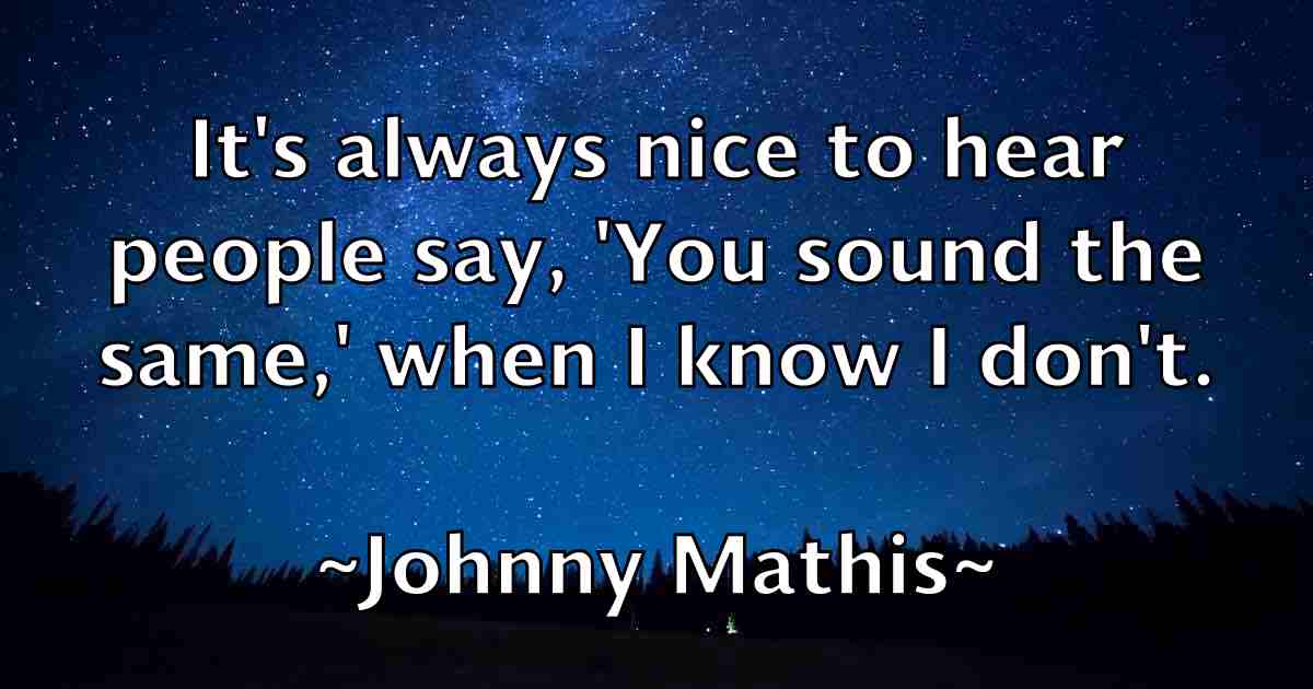 /images/quoteimage/johnny-mathis-fb-423736.jpg