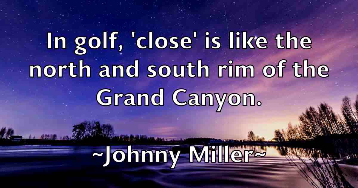 /images/quoteimage/johnny-miller-fb-423840.jpg