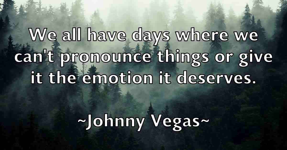 /images/quoteimage/johnny-vegas-fb-424107.jpg
