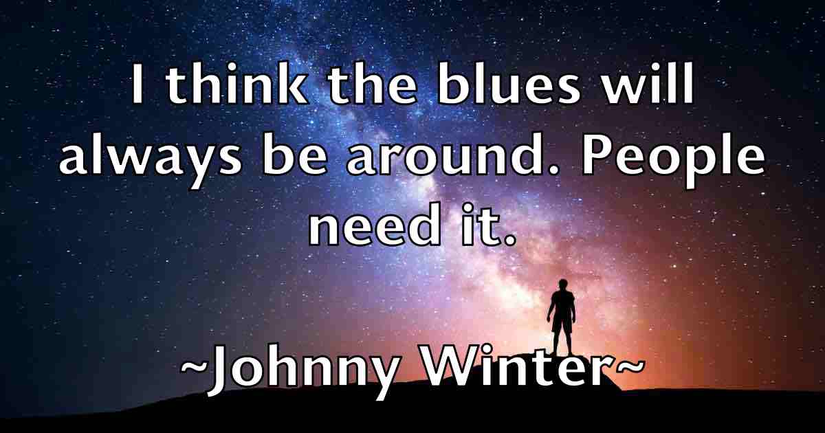 /images/quoteimage/johnny-winter-fb-424272.jpg