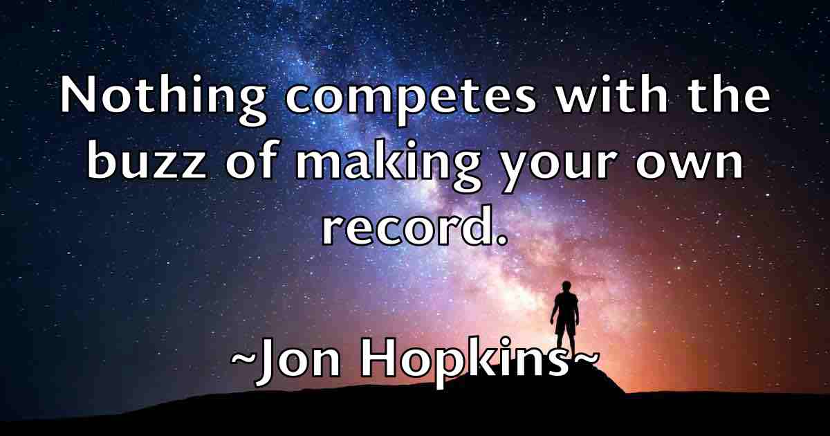 /images/quoteimage/jon-hopkins-fb-425149.jpg