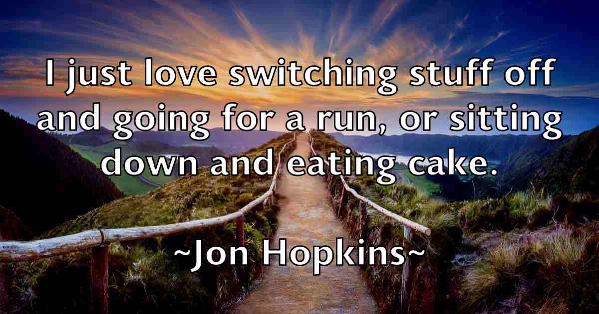 /images/quoteimage/jon-hopkins-fb-425217.jpg