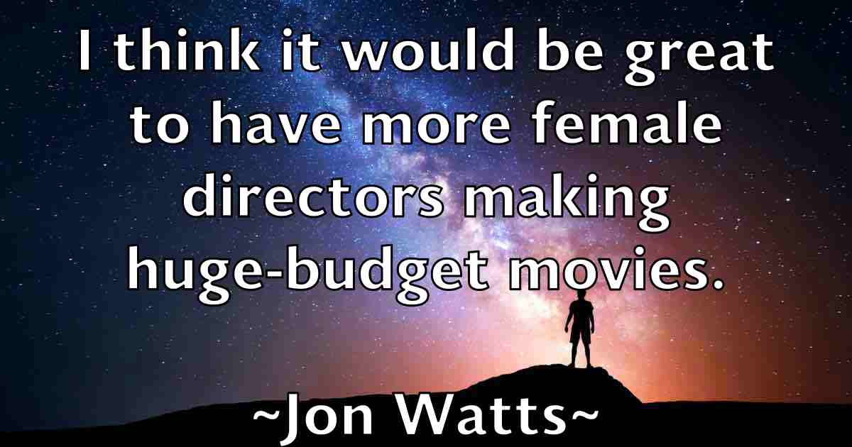 /images/quoteimage/jon-watts-fb-426595.jpg