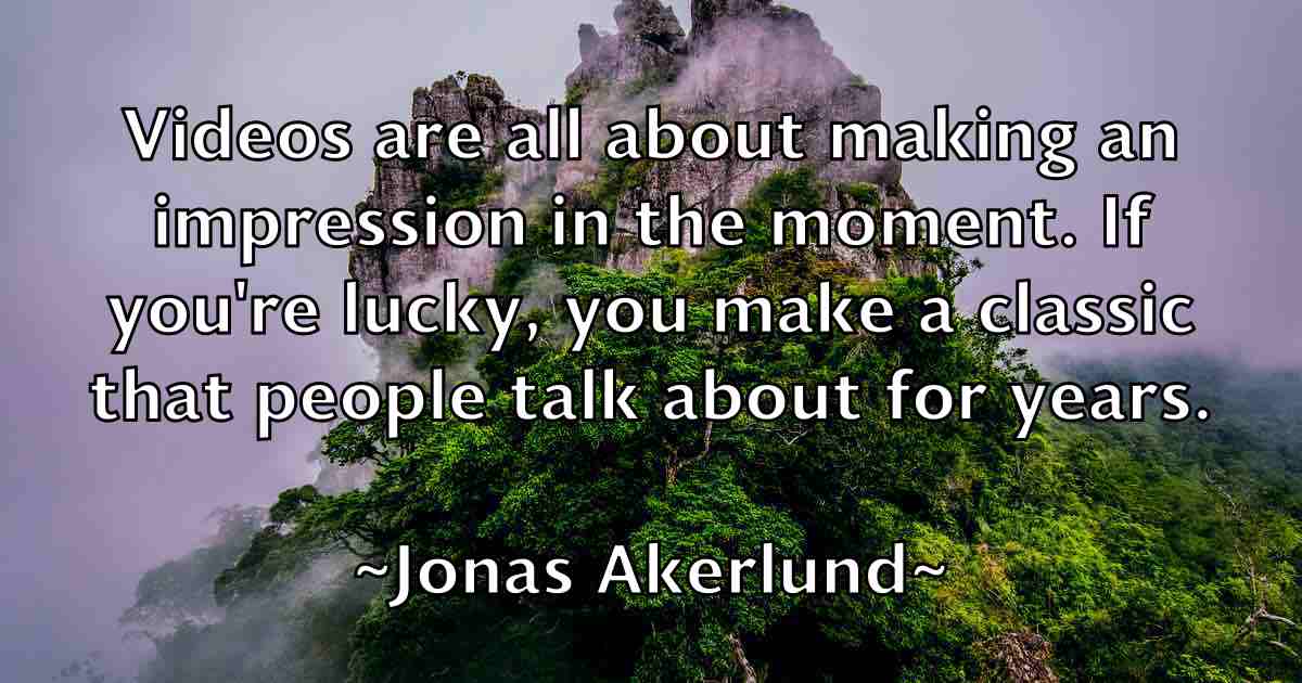 /images/quoteimage/jonas-akerlund-fb-426756.jpg