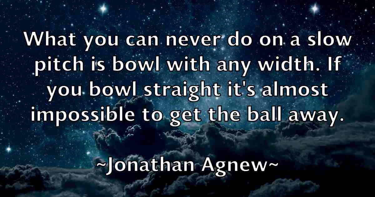 /images/quoteimage/jonathan-agnew-fb-426961.jpg