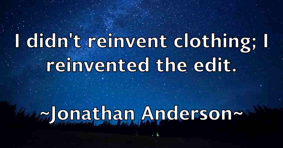 /images/quoteimage/jonathan-anderson-fb-427150.jpg