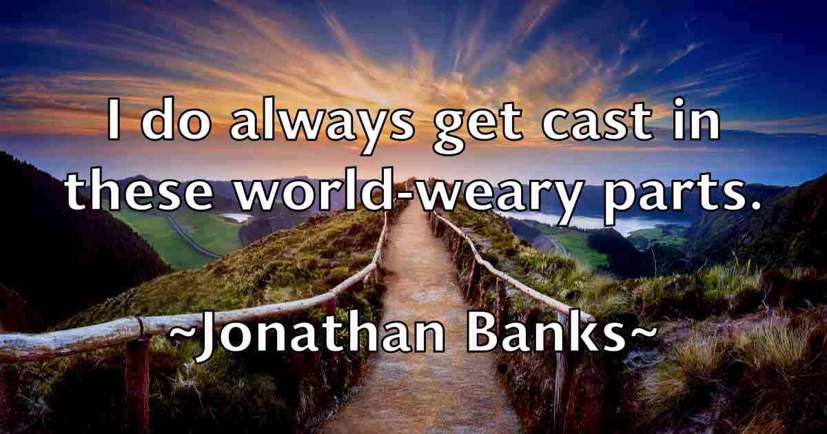 /images/quoteimage/jonathan-banks-fb-427224.jpg