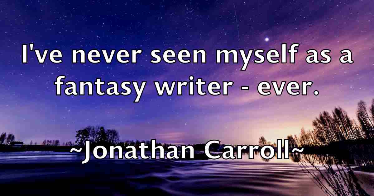 /images/quoteimage/jonathan-carroll-fb-427331.jpg