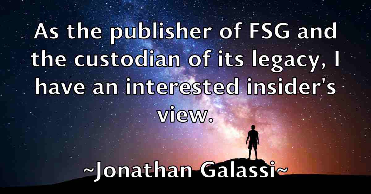 /images/quoteimage/jonathan-galassi-fb-427739.jpg