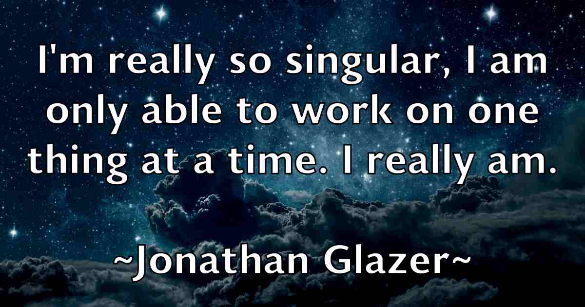 /images/quoteimage/jonathan-glazer-fb-427752.jpg
