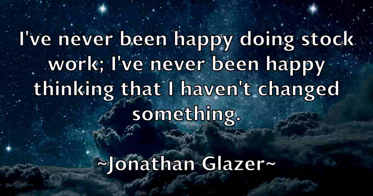 /images/quoteimage/jonathan-glazer-fb-427757.jpg