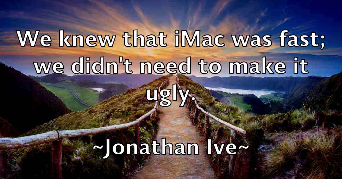 /images/quoteimage/jonathan-ive-fb-427957.jpg