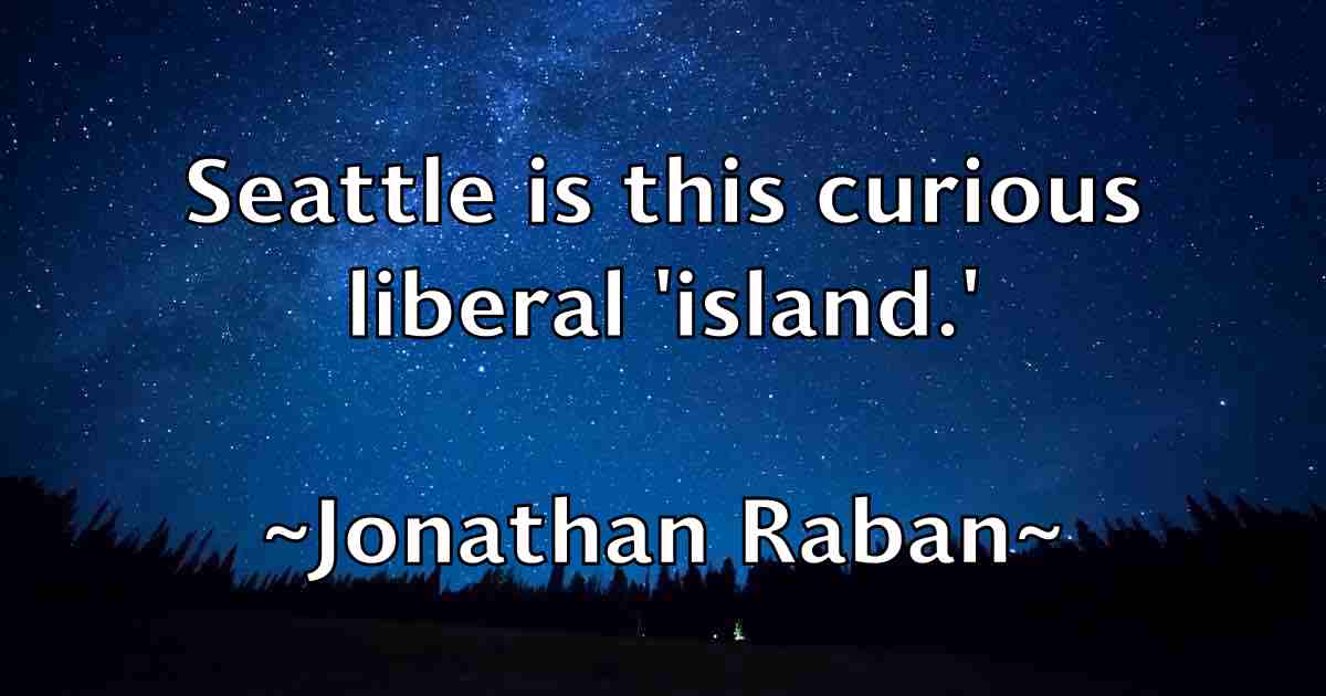 /images/quoteimage/jonathan-raban-fb-428718.jpg