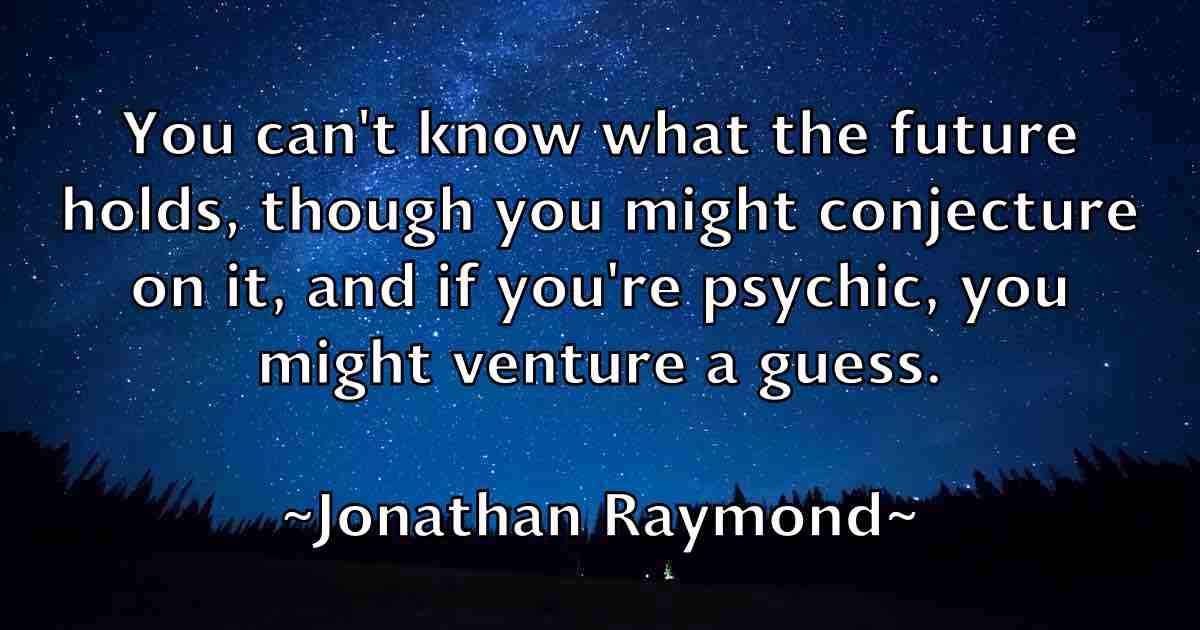 /images/quoteimage/jonathan-raymond-fb-428740.jpg