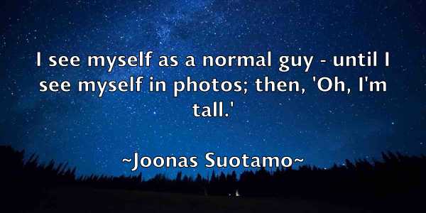/images/quoteimage/joonas-suotamo-429875.jpg
