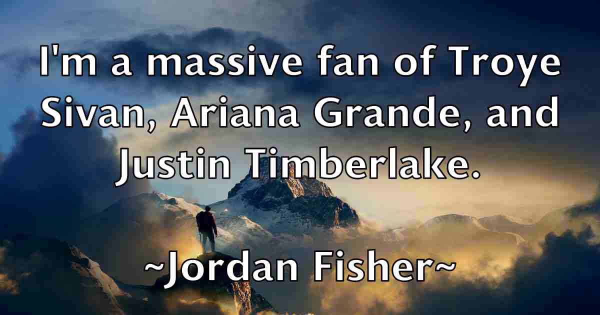 /images/quoteimage/jordan-fisher-fb-429992.jpg