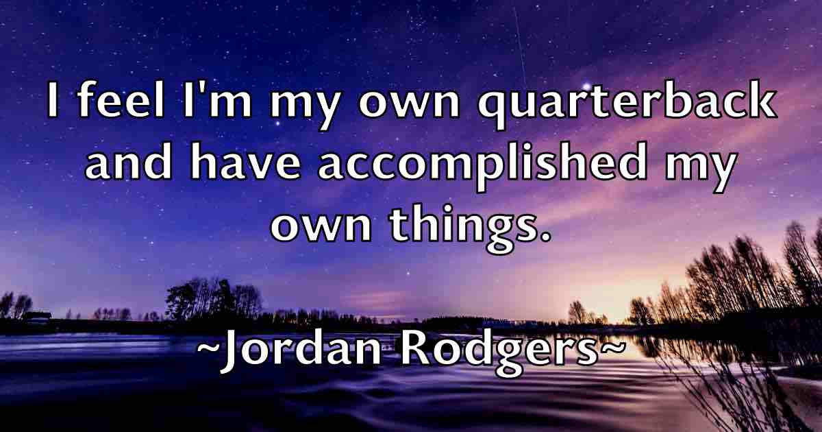 /images/quoteimage/jordan-rodgers-fb-430514.jpg