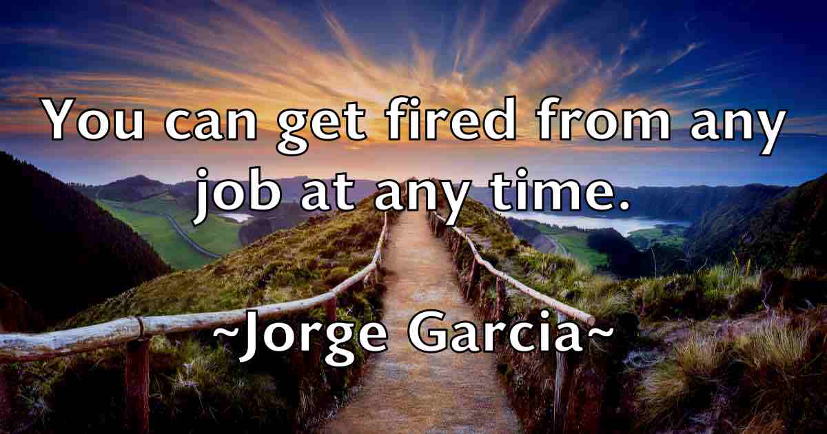 /images/quoteimage/jorge-garcia-fb-430714.jpg
