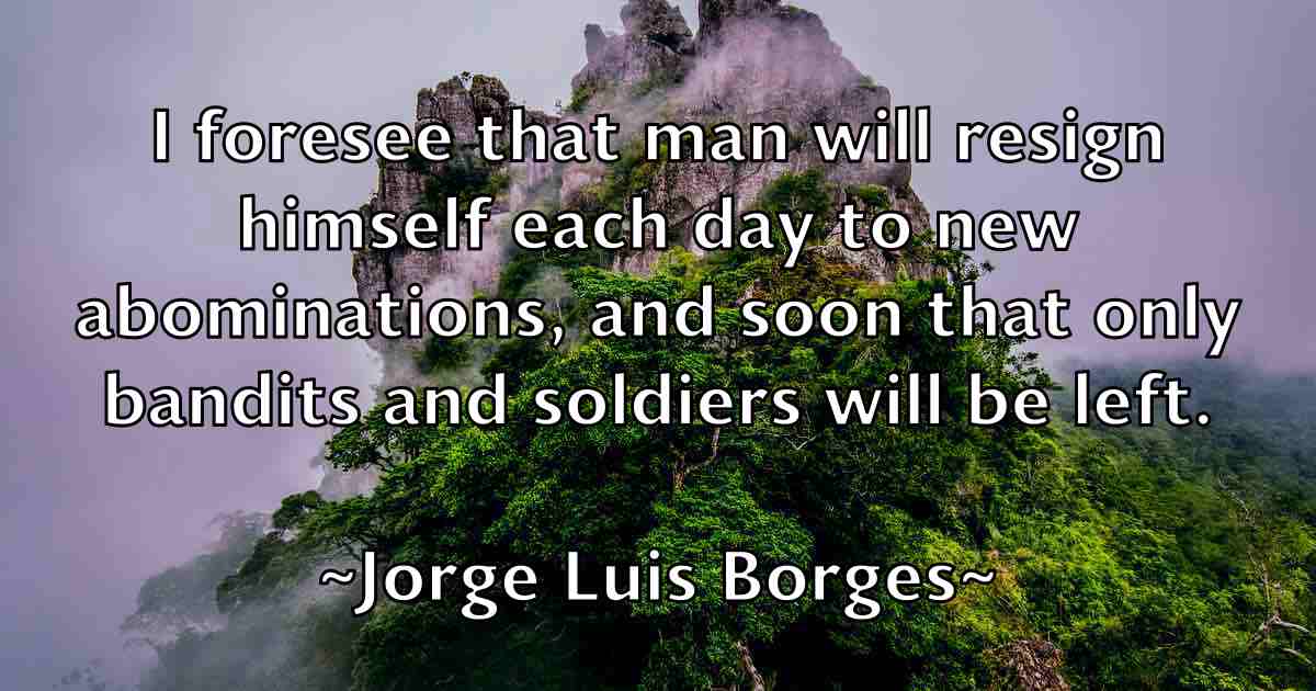 /images/quoteimage/jorge-luis-borges-fb-430745.jpg