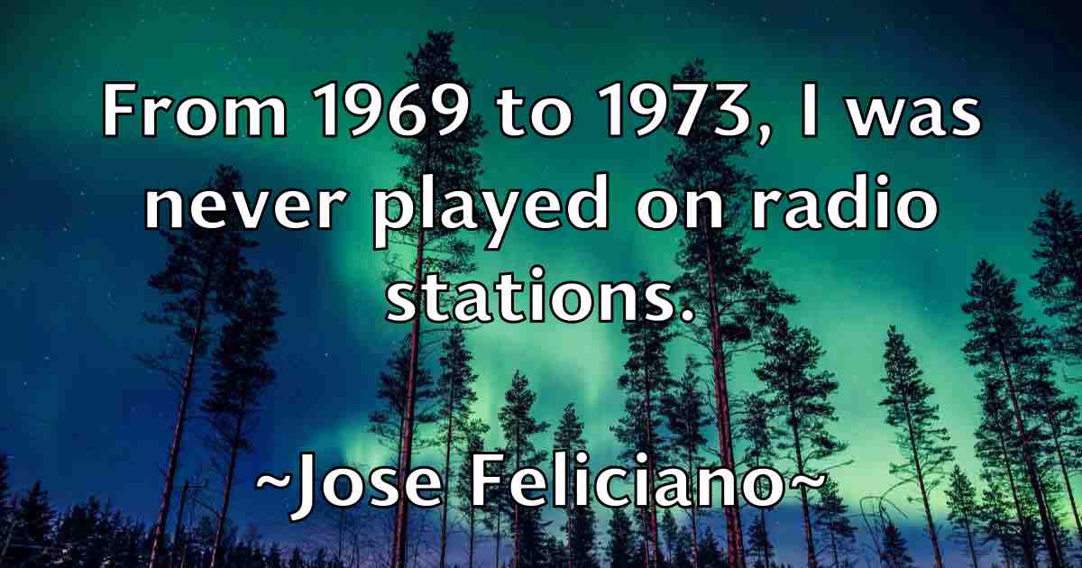 /images/quoteimage/jose-feliciano-fb-432012.jpg